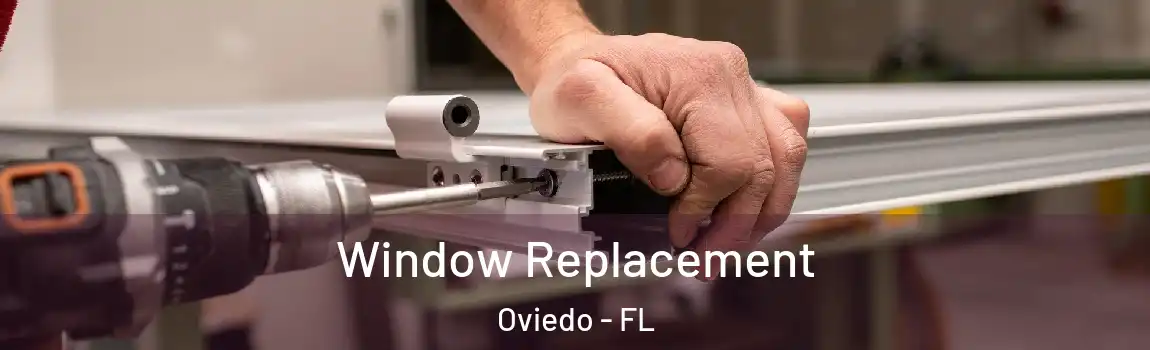 Window Replacement Oviedo - FL